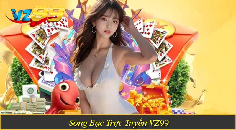 TRANG CHỦ 5 Sòng Bạc Trực Tuyến VZ99